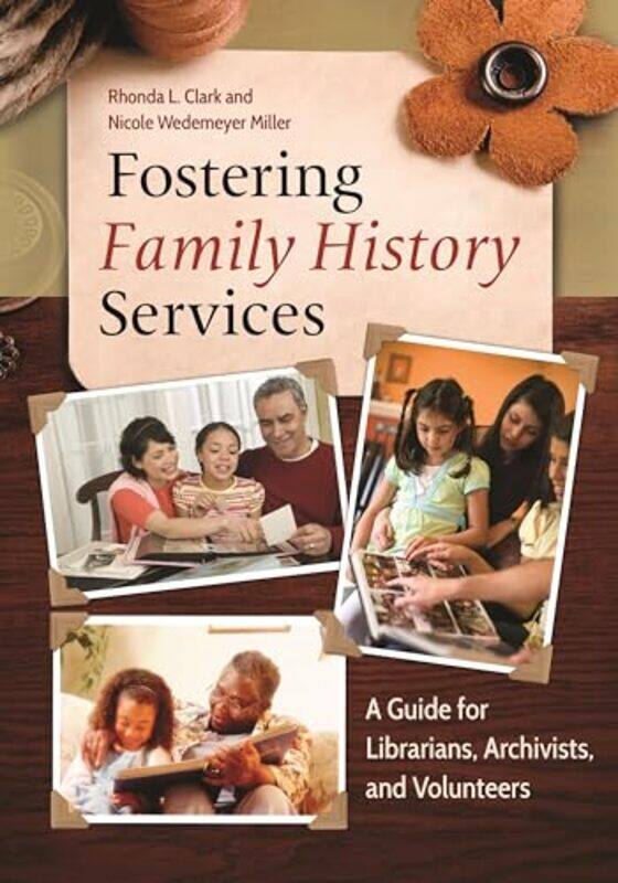 

Fostering Family History Services by Rhonda L ClarkNicole Wedemeyer Miller-Paperback