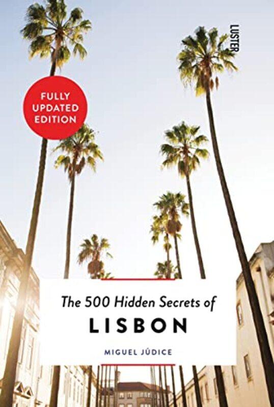 

The 500 Hidden Secrets of Lisbon by Miguel Judice-Paperback