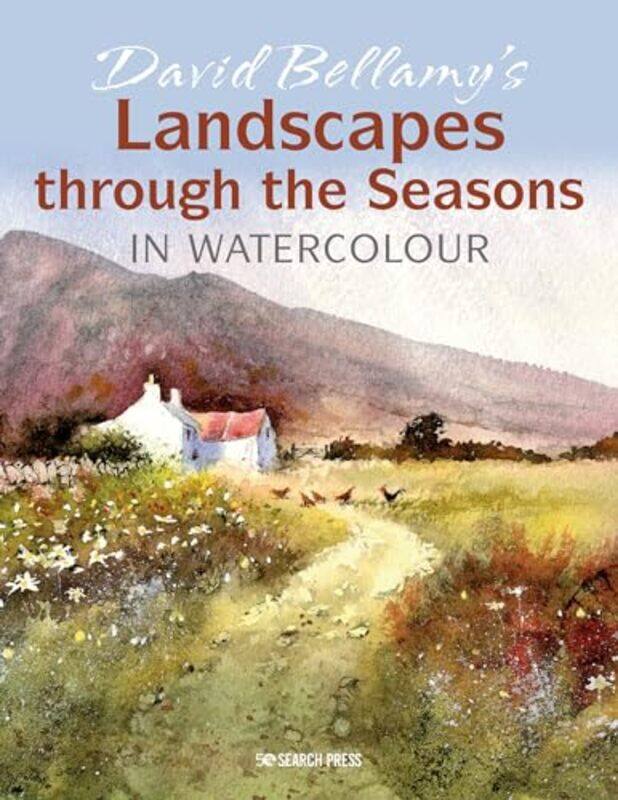 

David Bellamys Landscapes through the Seasons in Watercolour by Elizabeth Cohn StuntzMarsha M Linehan-Paperback