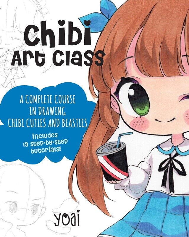 

Chibi Art Class: A Complete Course in Drawing Chibi Cuties and Beasties, Paperback Book, By: Yoai