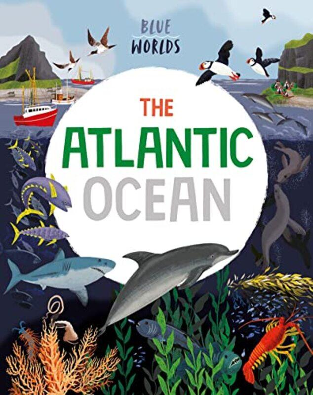 

Blue Worlds The Atlantic Ocean by Anita GaneriJosy Bloggs-Paperback
