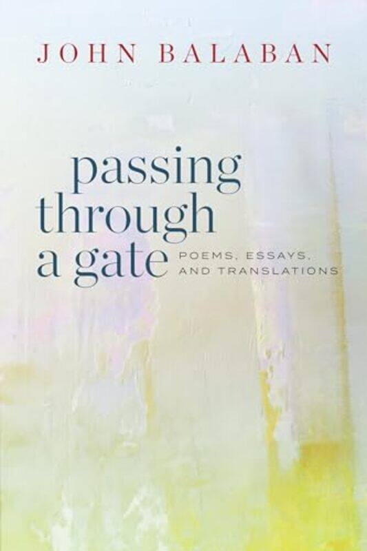 

Passing Through A Gate by John Balaban-Paperback