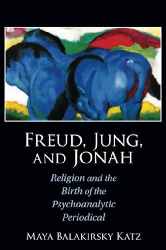 

Freud Jung and Jonah by Maya Balakirsky Bar-Ilan University, Israel Katz-Paperback