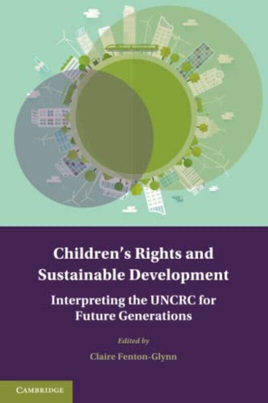 

Childrens Rights And Sustainable Development by Claire (University of Cambridge) Fenton-Glynn-Paperback