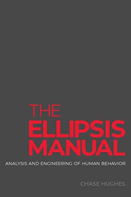 

The Ellipsis Manual: analysis and engineering of human behavior , Paperback by Hughes, Chase