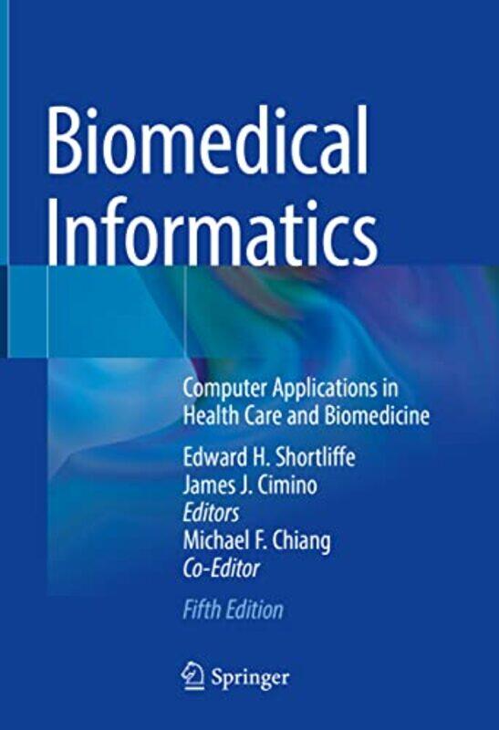 

Biomedical Informatics by Edward H ShortliffeJames J Cimino-Hardcover