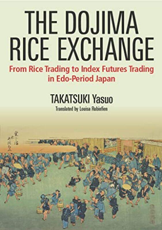 

The Dojima Rice Exchange by Yasuo Takasuki-Paperback