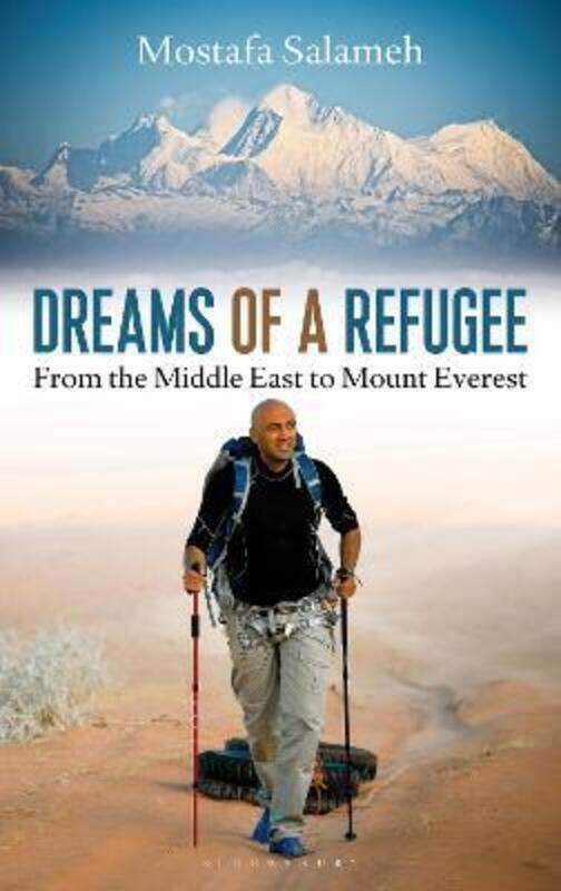 

Dreams of a Refugee: From the Middle East to Mount Everest.Hardcover,By :Mostafa Salameh