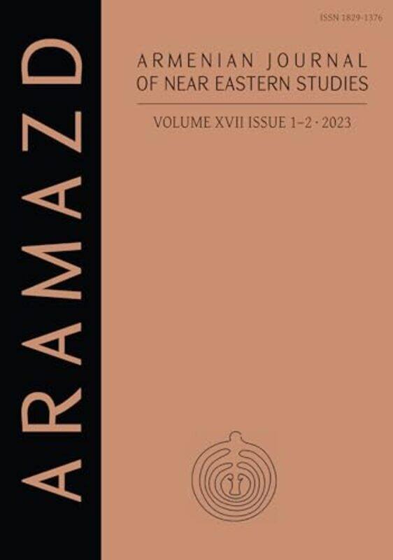 

ARAMAZD Armenian Journal of Near Eastern Archaeology Volume XVII Issue 12 2023 by Whitney W Director Orthopedic Massage Education and Research Institu