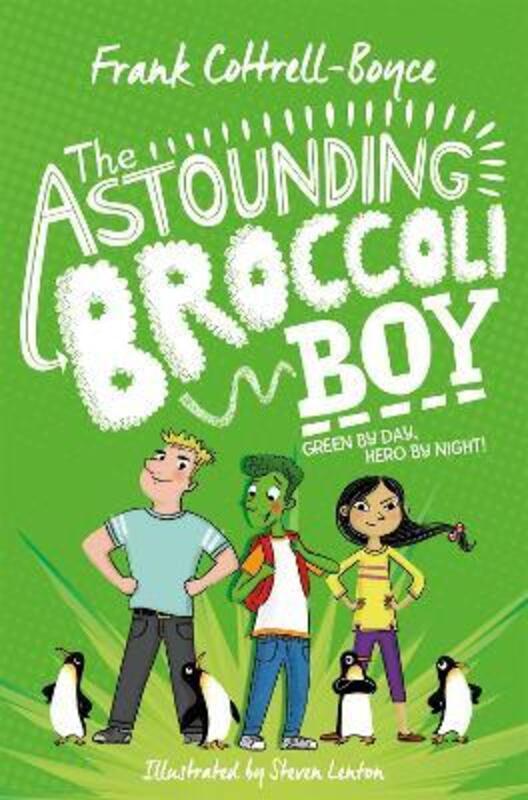 

The Astounding Broccoli Boy,Paperback,ByCottrell Boyce, Frank - Lenton, Steven