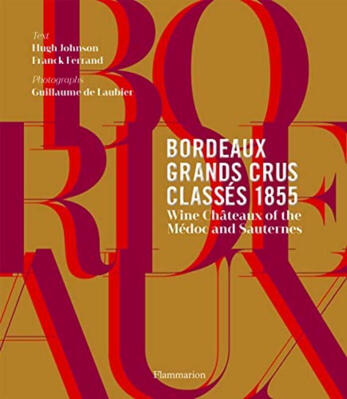 

Bordeaux Grands Crus Classes 1855 by Hugh JohnsonFranck Ferrand-Hardcover