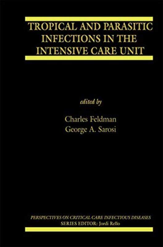 

Tropical and Parasitic Infections in the Intensive Care Unit by Tim Harris-Paperback