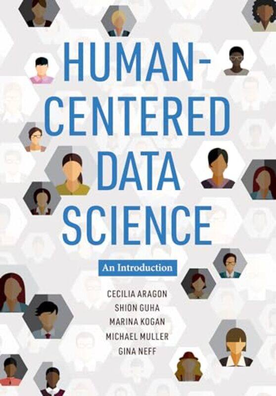 

HumanCentered Data Science by Cecilia AragonShion Guha-Paperback