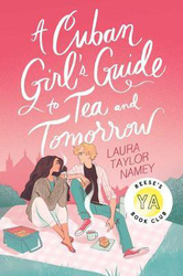 A Cuban Girl's Guide to Tea and Tomorrow, Hardcover Book, By: Laura Taylor Namey