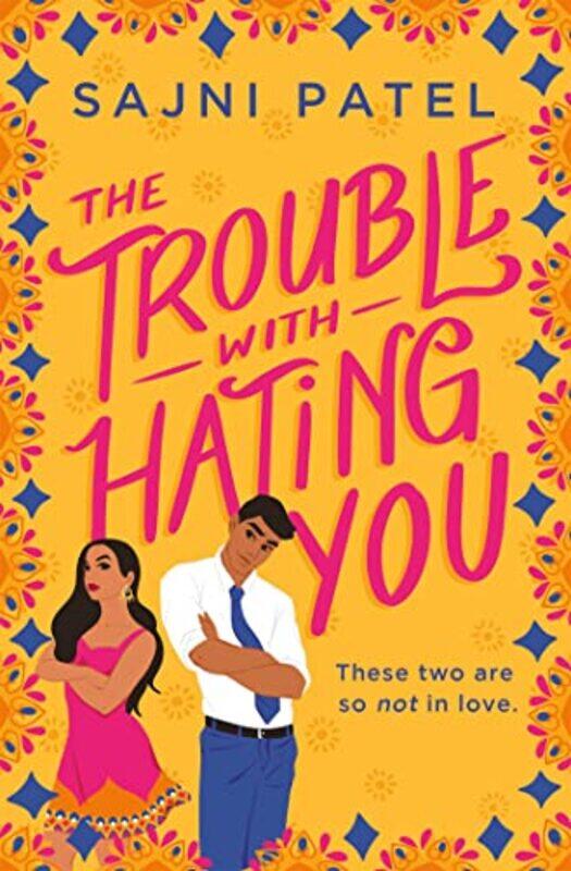 

The Trouble with Hating You by Sajni Patel-Paperback