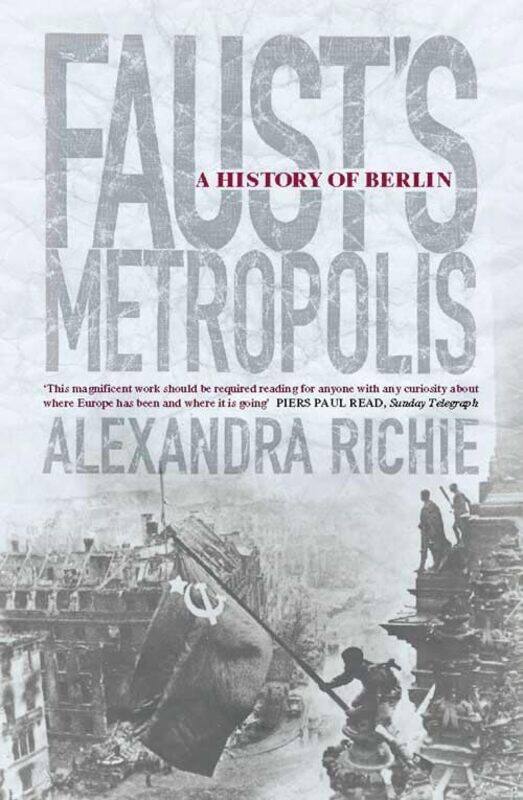 

Faust’s Metropolis by Alexandra Richie-Paperback