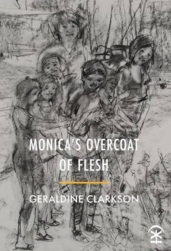 

Monicas Overcoat of Flesh by Geraldine Clarkson-Paperback