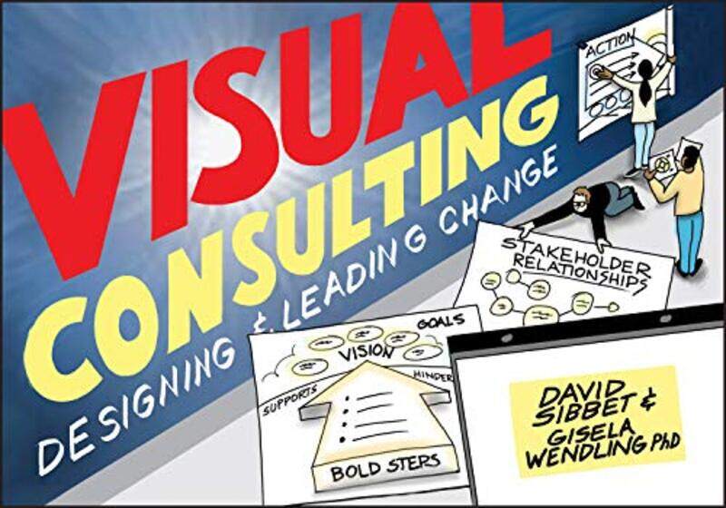 

Visual Consulting by David SibbetGisela Wendling-Paperback