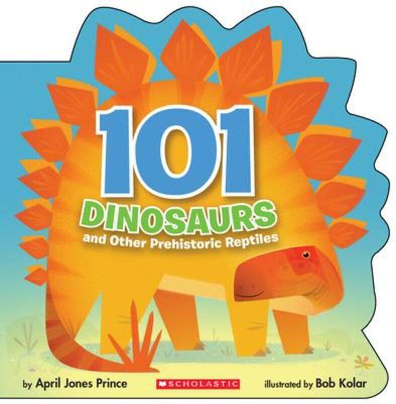 

101 Dinosaurs: And Other Prehistoric Reptiles.paperback,By :April Jones Prince