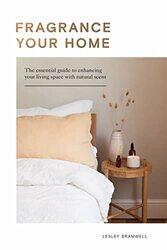 Fragrance Your Home by Lesley Bramwell-Hardcover