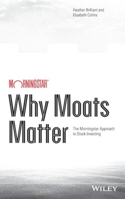 

Why Moats Matter-Hardcover