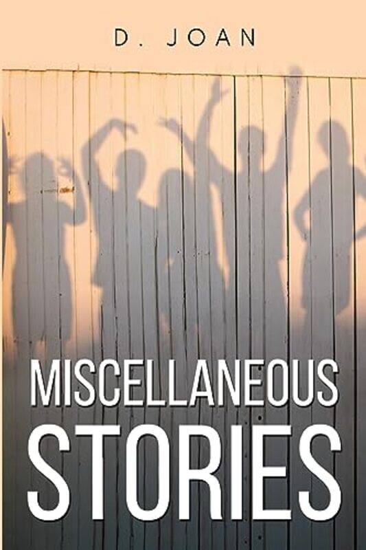 

Miscellaneous Stories by D Joan-Paperback