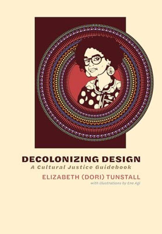 

Decolonizing Design By Tunstall Elizabeth Dori - Hardcover