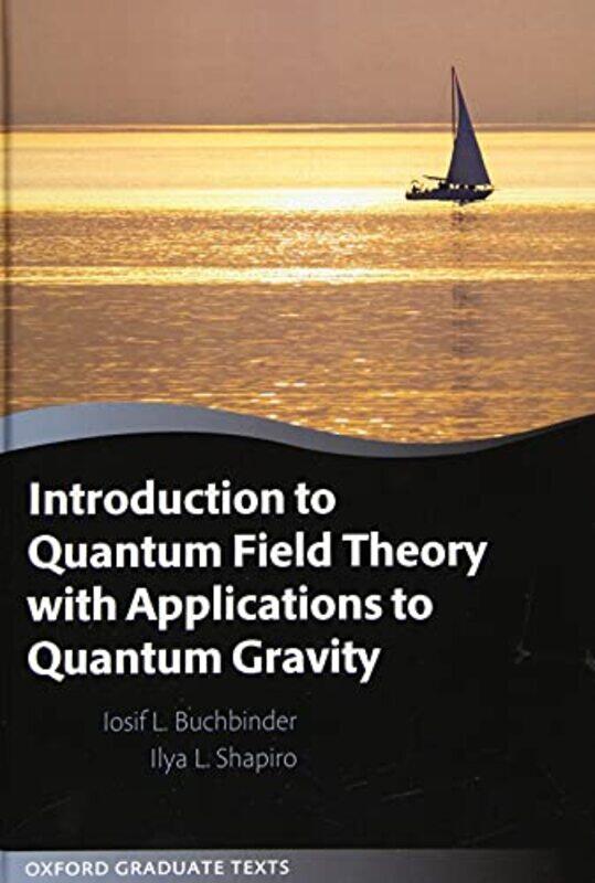 

Introduction to Quantum Field Theory with Applications to Quantum Gravity by Ana SampsonAna Sampson-Hardcover