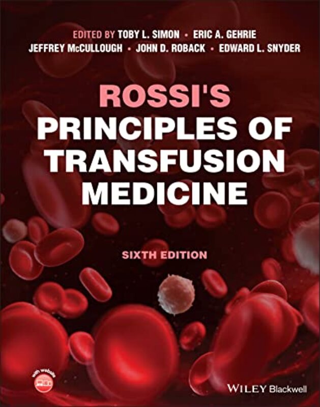 Rossis Principles of Transfusion Medicine , Hardcover by Simon, Toby L. (University of New Mexico School of Medicine, Albuquerque, New Mexico, USA) - Gehrie,