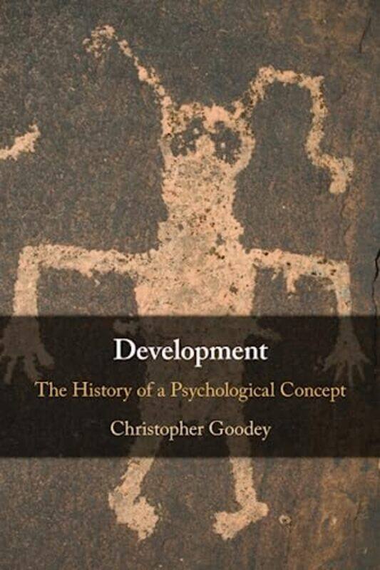 

Development by Christopher The Open University, Milton Keynes Goodey-Paperback