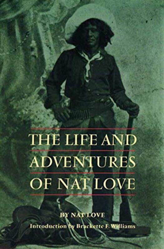 

The Life and Adventures of Nat Love by Nat Love-Paperback
