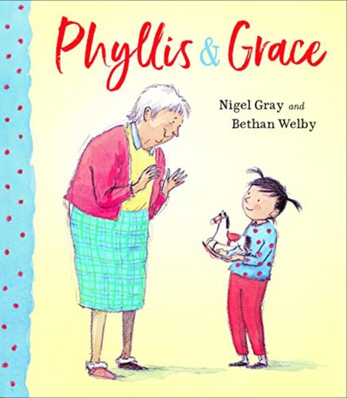 

Phyllis and Grace by Nigel GrayBethan Welby-Hardcover