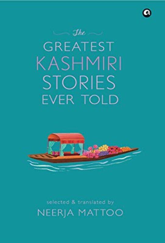 

THE GREATEST KASHMIRI STORIES EVER TOLD,Hardcover,by:Mattoo, Neerja