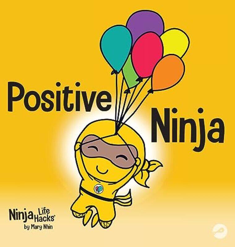 

Positive Ninja: A Childrens Book About Mindfulness and Managing Negative Emotions and Feelings , Hardcover by Nhin, Mary