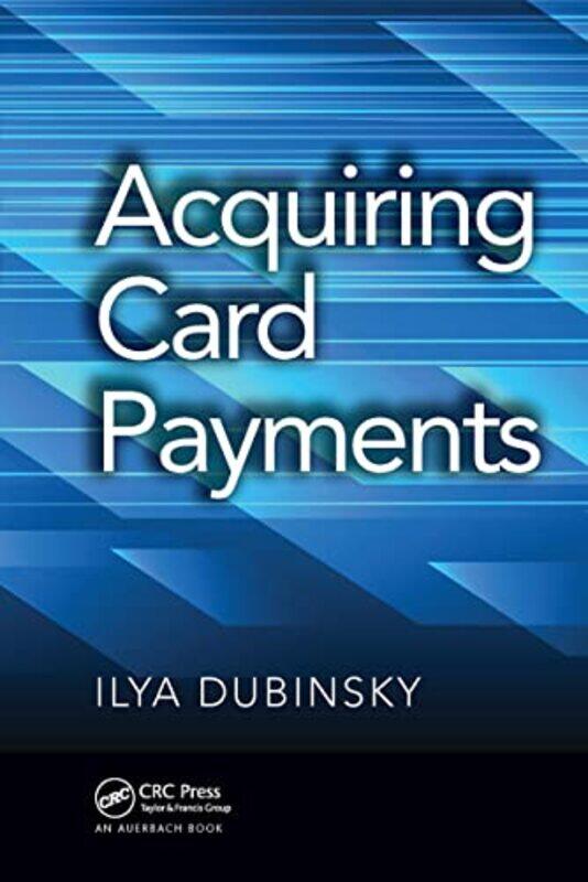 

Acquiring Card Payments by Ilya Dubinsky-Paperback