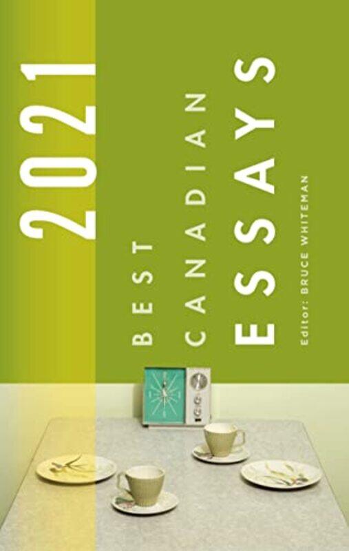 

Best Canadian Essays 2021 by Bruce Whiteman-Paperback