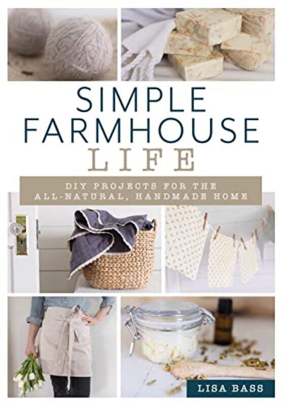 

Simple Farmhouse Life by Lisa Bass-Paperback