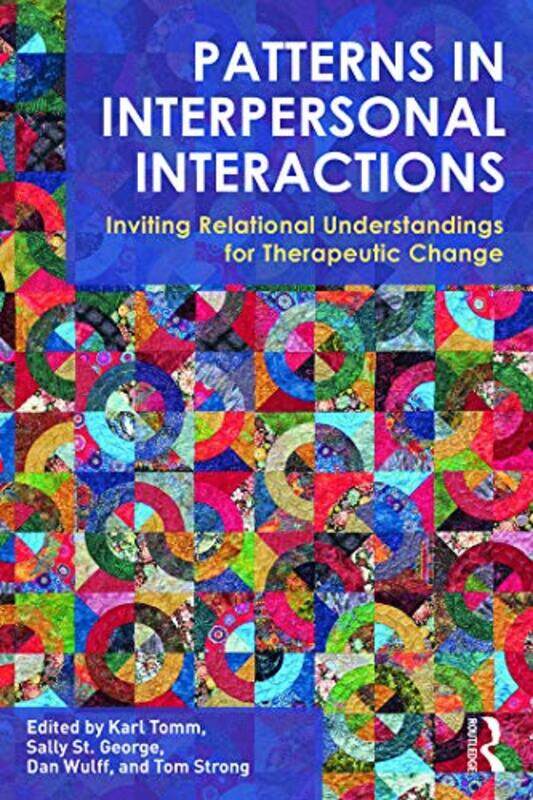 

Patterns in Interpersonal Interactions by Karl TommSally St GeorgeDan WulffTom Strong-Paperback