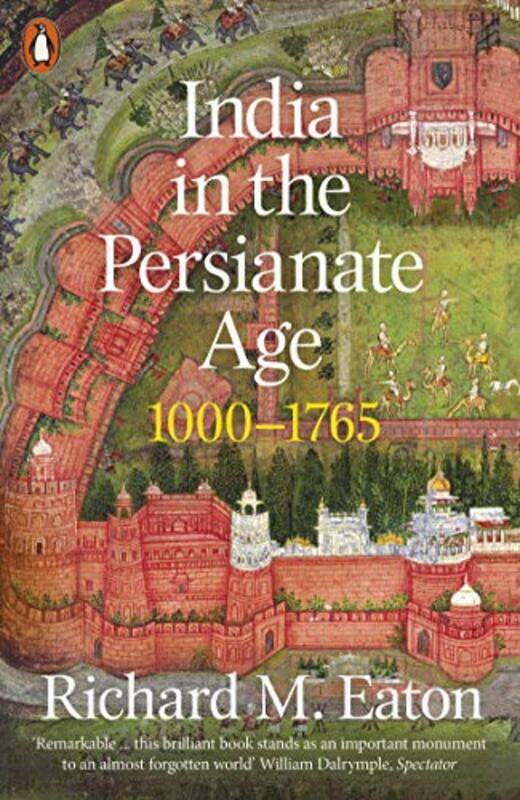 

India in the Persianate Age by Richard M Eaton-Paperback