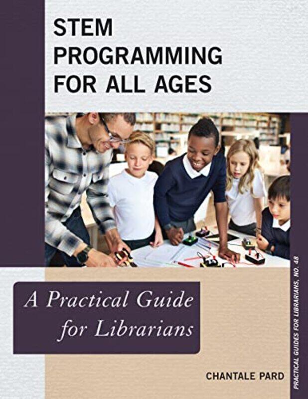 

STEM Programming for All Ages by Chantale Pard-Paperback