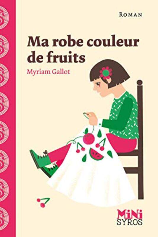 

Ma robe couleur de fruits,Paperback,By:Myriam Gallot
