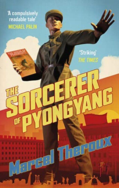 

The Sorcerer of Pyongyang by Marcel Theroux-Paperback