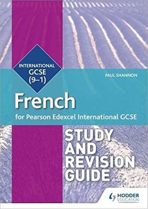 

Pearson Edexcel International GCSE French Study and Revision Guide , Paperback by Paul Shannon