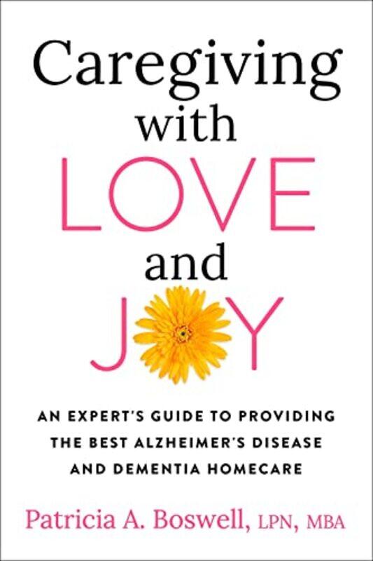 

Caregiving with Love and Joy by Patricia A Boswell-Paperback