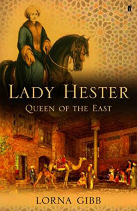 Lady Hester, Hardcover Book, By: Lorna Gibb