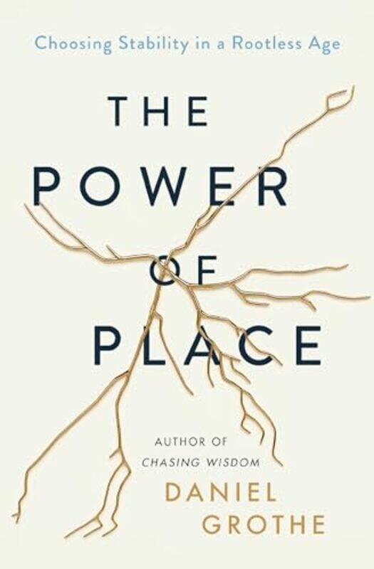 

The Power of Place by Daniel Grothe-Hardcover