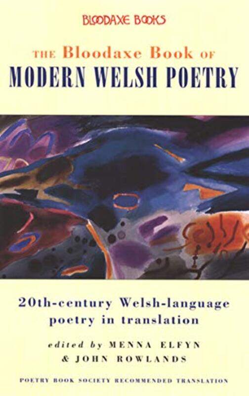 

The Bloodaxe Book of Modern Welsh Poetry by Menna ElfynJohn Rowland-Paperback