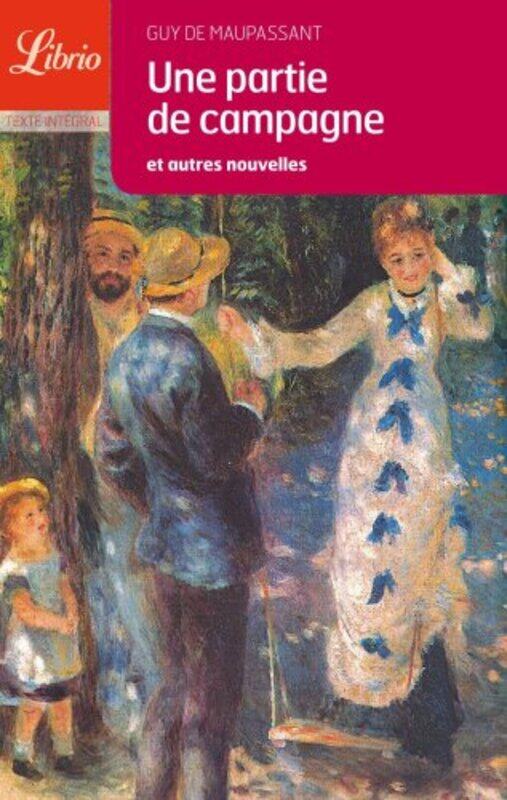 

Une partie de campagne et autres nouvelles, By: Guy de Maupassant