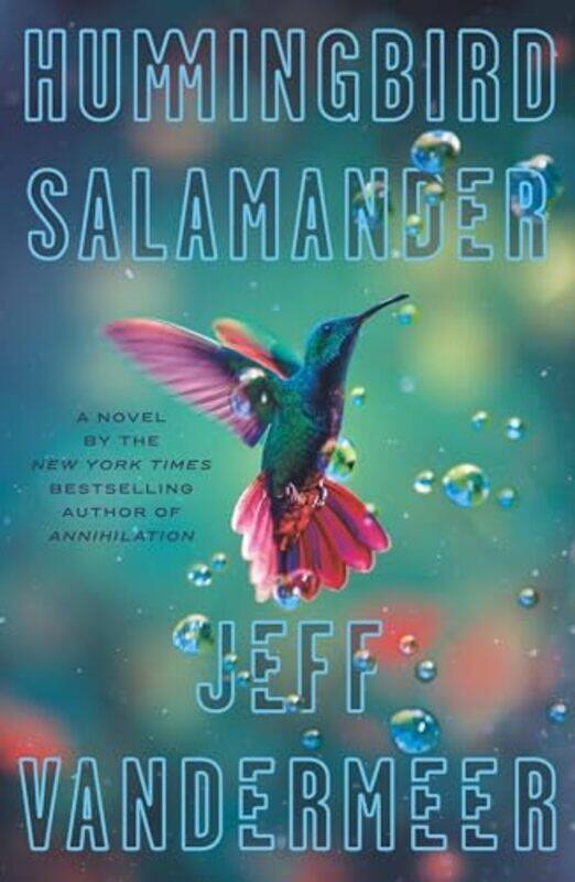 

Hummingbird Salamander by Jeff VanderMeer-Hardcover