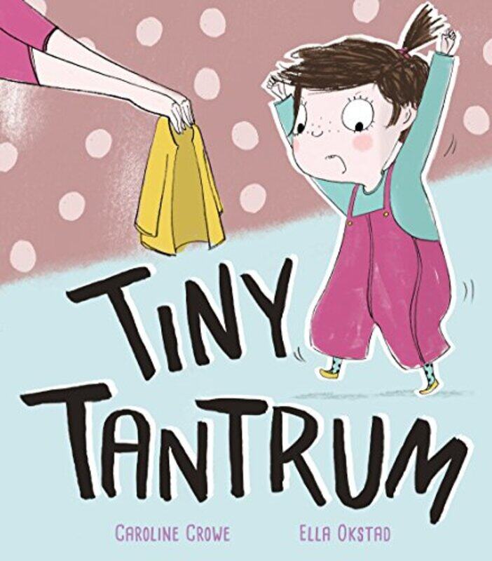 

Tiny Tantrum by Caroline CroweElla Okstad-Paperback